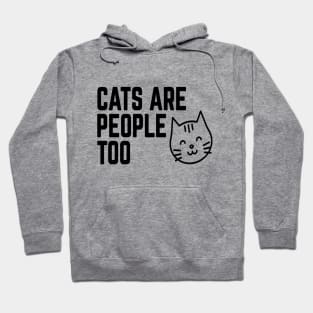 Cats Are People Too Hoodie